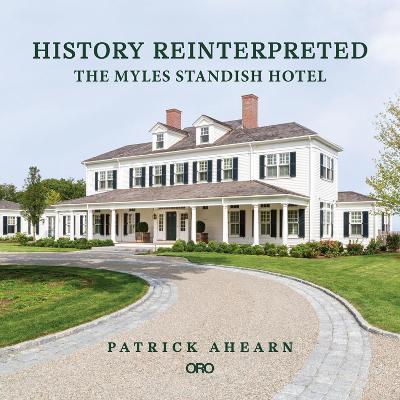 History Reinterpreted: The Myles Standish Hotel - Patrick Ahearn