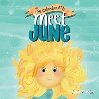 Meet June: A children's book about Father's Day, friendship, and the start of summer - April Martin