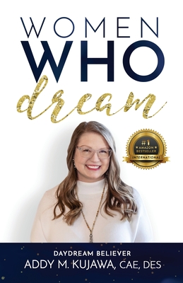 Women Who Dream- Daydream Believer - Addy M. Kujawa