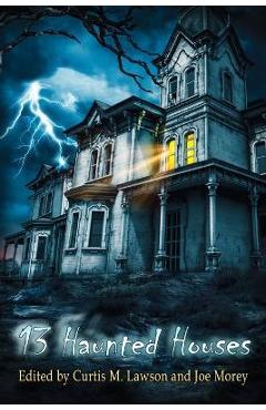 Coperta cărții '13 Haunted Houses - Curtis M. Lawson'