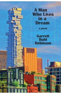 Coperta cărții 'A Man Who Lives in a Dream - Garrett Buhl Robinson'