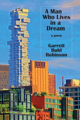 Coperta cărții 'A Man Who Lives in a Dream - Garrett Buhl Robinson'
