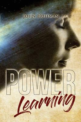 Coperta cărții 'Power Learning - John Huffman'