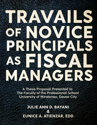 Travails of Novice Principals as Fiscal Managers - Julie Ann Bayani