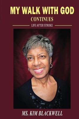 Coperta cărții 'My Walk with God Continues Life after Stroke - Kim Blackwell'