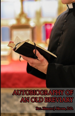 Autobiography of an Old Breviary - Herman J. Heuser