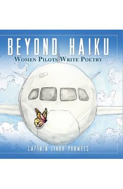 Poza produsului Beyond Haiku: Women Pilots Write Poetry - Capt Linda Pauwels