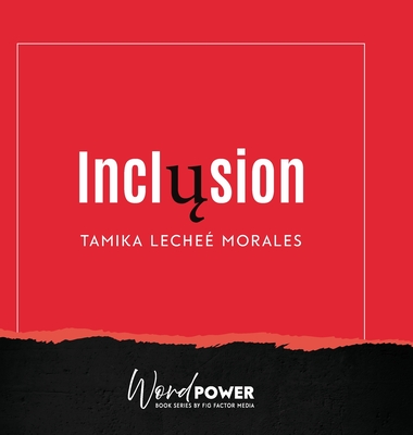 Inclusion - Tamika Lecheé Morales