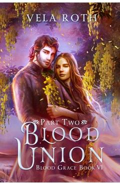 Poza produsului Blood Union Part Two: A Fantasy Romance - Vela Roth