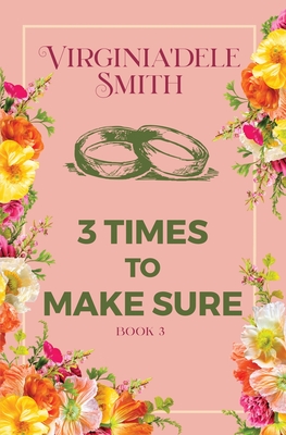 Book 3: Three Times to Make Sure - Virginia'dele Smith