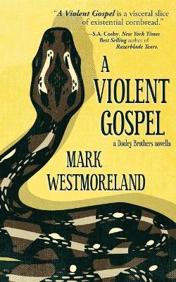 A Violent Gospel - Mark Westmoreland