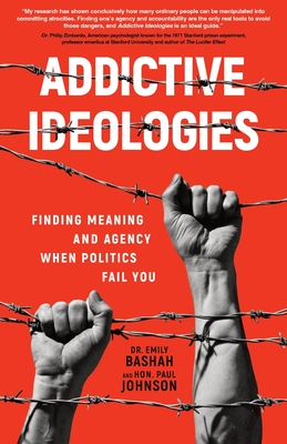 Addictive Ideologies: Finding Meaning and Agency When Politics Fail You - Emily Bashah