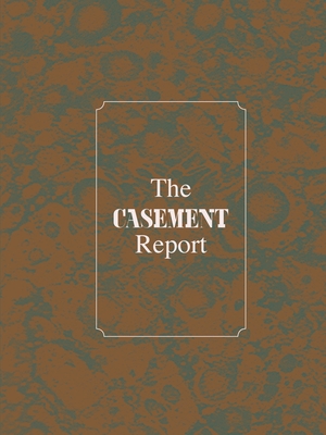 The Casement Report - Roger Casement