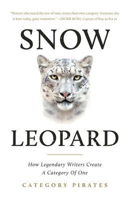 Snow Leopard: How Legendary Writers Create A Category Of One - Nicolas Cole