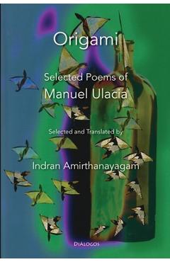 Coperta cărții 'Origami: Selected Poems of Manuel Ulacia - Manuel Ulacia'