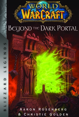 World of Warcraft: Beyond the Dark Portal: Blizzard Legends - Christie Golden