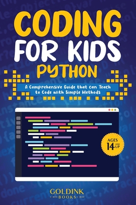 Coding for Kids Python: A Comprehensive Guide that Can Teach Children to Code with Simple Methods - Goldink Books