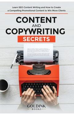 Coperta cărții 'Content and Copywriting Secrets: Learn SEO Content Writing and How to Create a Compelling Promotional Content to Win'