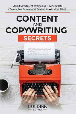 Coperta cărții 'Content and Copywriting Secrets: Learn SEO Content Writing and How to Create a Compelling Promotional Content to Win'
