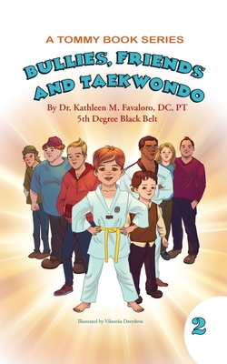 Bullies, Friends and Taekwondo - Kathleen M. Favaloro Dc Pt