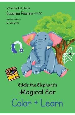 Coperta cărții 'Eddie the Elephant's Magical Ear: Color & Learn - Suzanne Picerno'