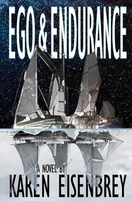 Ego & Endurance - Karen Eisenbrey