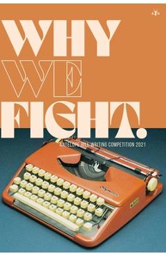 Poza produsului Why We Fight: Antelope Hill Writing Competition 2021 - Antelope Hill Publishing
