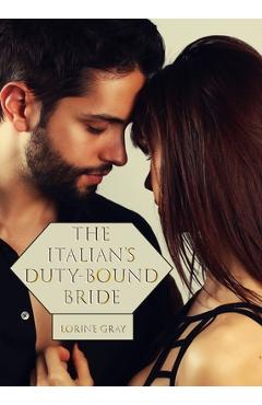 Coperta cărții 'The Italian's Duty-Bound Bride - Lorine Gray'