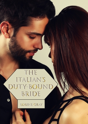Coperta cărții 'The Italian's Duty-Bound Bride - Lorine Gray'