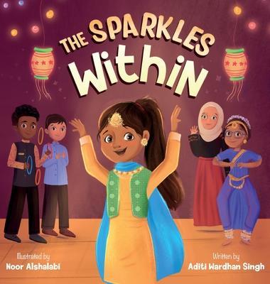 The Sparkles Within: A Festive Children's Book about Finding Your Talents and the Winning Spirit - Aditi Wardhan Singh