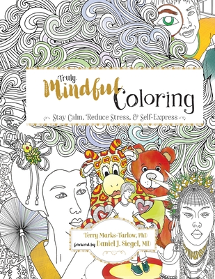 Truly Mindful Coloring - Terry Marks-tarlow