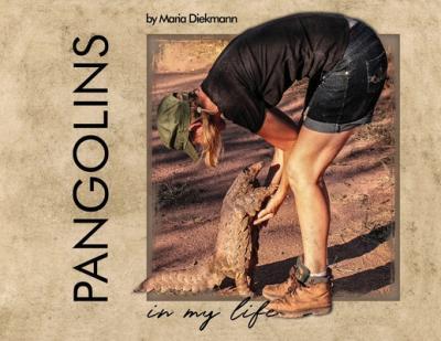 Pangolins in My Life - Maria Diekmann