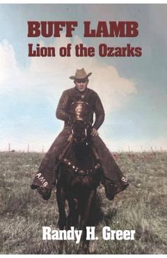 Coperta cărții 'Buff Lamb: Lion of the Ozarks - Randy H. Greer'