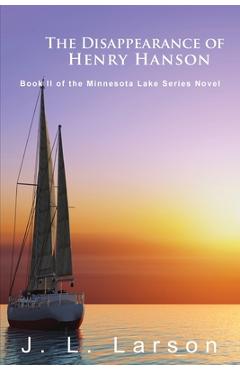 Coperta cărții 'The Disappearance of Henry Hanson: Book II of the Minnesota Lake Series Novels - J. L. Larson'