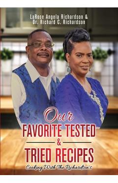 Coperta cărții 'Our Favorite Tested & Tried Recipes: Cooking With The Richardson's - Larose Richardson'