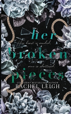 Her Broken Pieces - Rachel Leigh