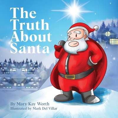 The Truth About Santa - Mary Kay Worth