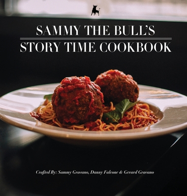 Sammy The Bull's Story Time Cookbook - Danny Falcone