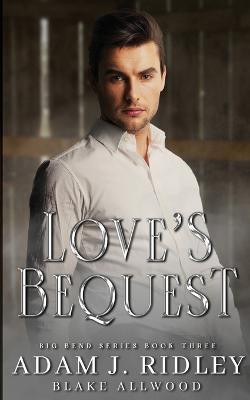 Love's Bequest - Adam J. Ridley