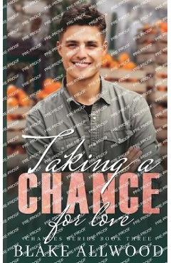 Coperta cărții 'Taking A Chance For Love - Blake Allwood'