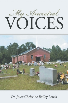 My Ancestral Voices - Joice Christine Bailey Lewis