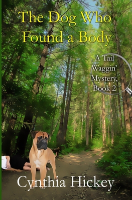 The Dog Who Found a Body - Cynthia Hickey
