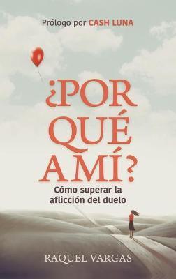 ¿Por qué a mí? - Raquel Vargas