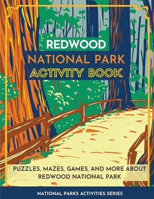 Redwood National Park Activity Book: Puzzles, Mazes, Games, and More About Redwood National Park - Little Bison Press