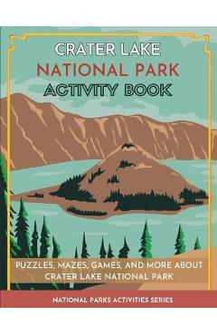Coperta cărții 'Crater Lake National Park Activity Book: Puzzles, Mazes, Games, and More - Little Bison Press'