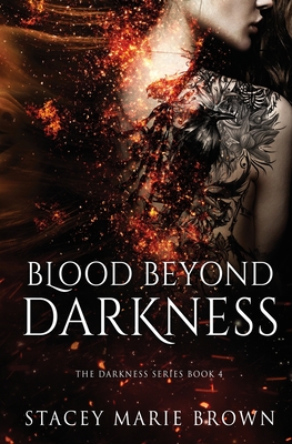 Blood Beyond Darkness - Stacey Marie Brown