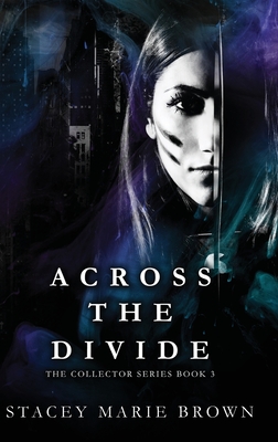 Across The Divide - Stacey Marie Brown