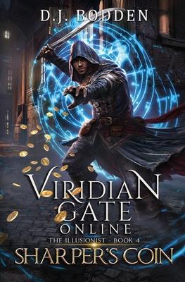Viridian Gate Online: Sharper's Coin (The Illusionist Book 4) - D. J. Bodden