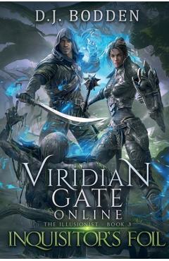 Coperta cărții 'Viridian Gate Online: Inquisitor's Foil (The Illusionist Book 3) - D. J. Bodden'