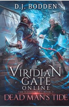 Coperta cărții 'Viridian Gate Online: Dead Man's Tide (the Illusionist Book 2) - D. J. Bodden'